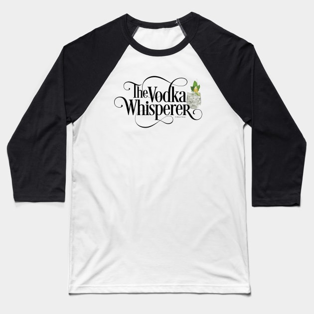 The Vodka Whisperer - funny vodka lover Baseball T-Shirt by eBrushDesign